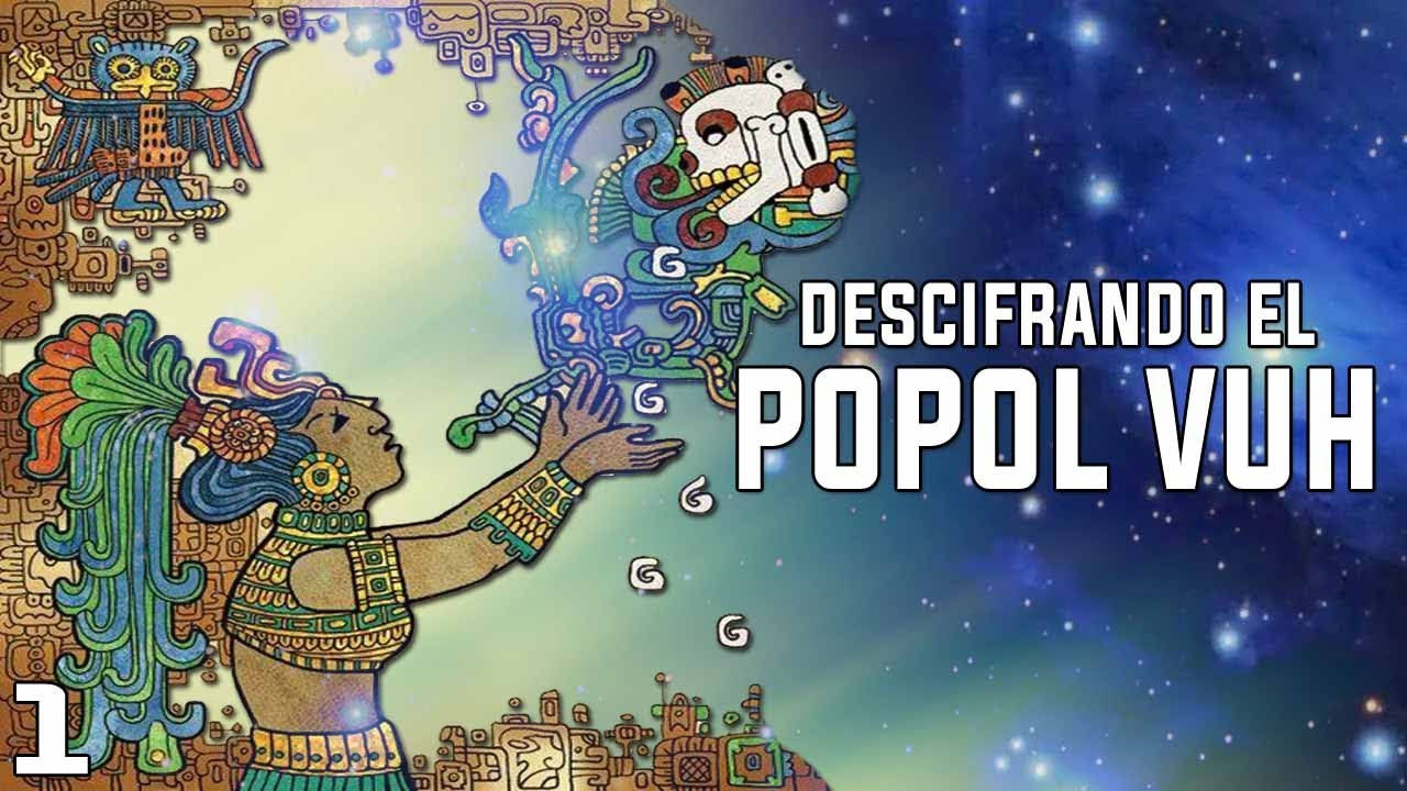 Descifrando los secretos del Popol Vuh, el libro sagrado de los mayas