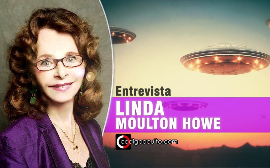 Entrevista exclusiva: Linda Moulton Howe habla con CODIGO OCULTO