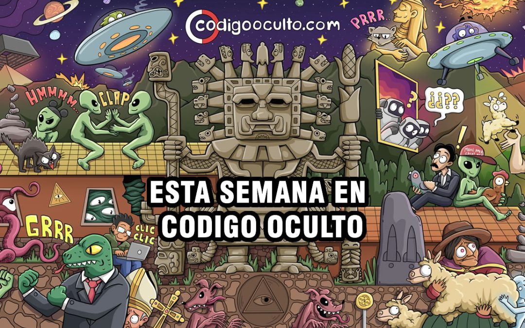 Esta semana en CODIGO OCULTO